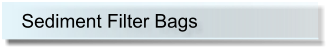 Sediment Filter Bags